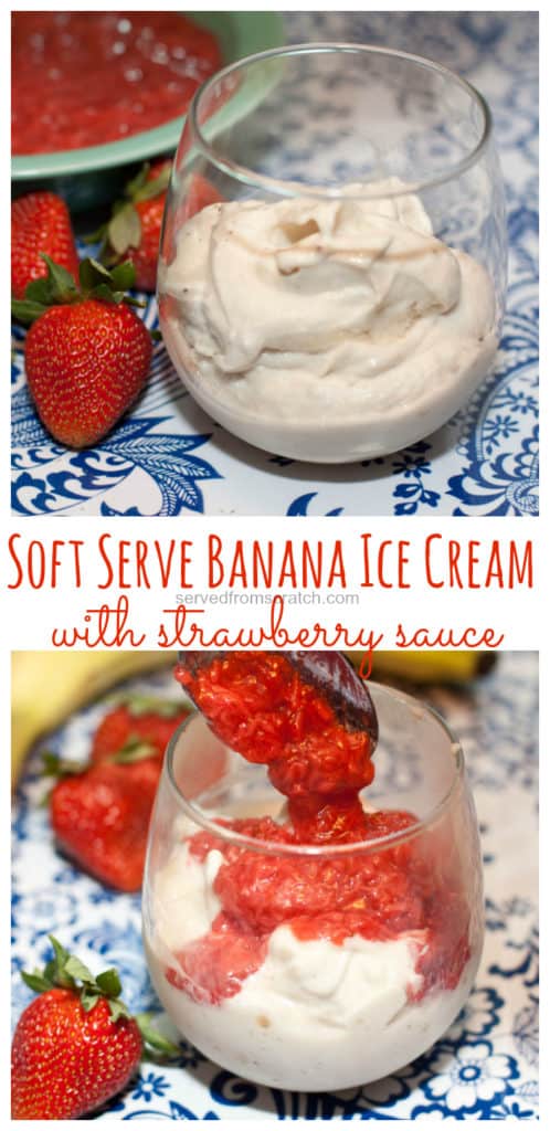 This delicious Soft Serve Banana Ice Cream with Strawberry Sauce from Scratch is the perfect easy, healthy, sweet treat.