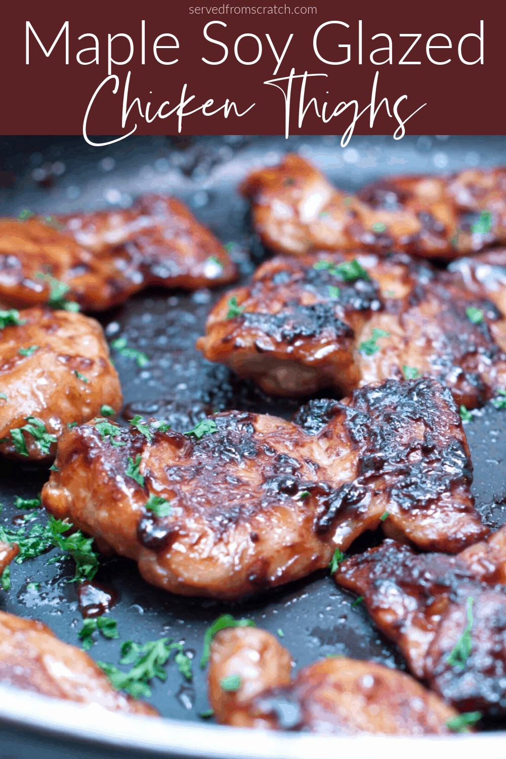 Maple Soy Glazed Chicken Thighs Served From Scratch