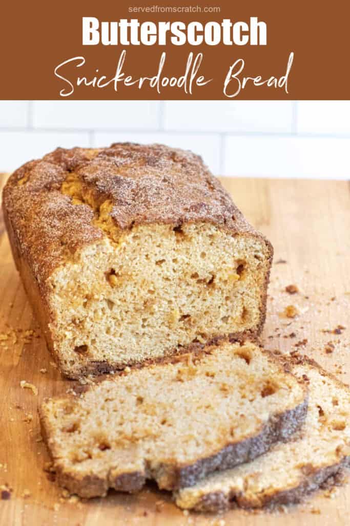 a loaf of snickerdoodle bread on a cutting board with two slices cut off with Pinterest pin text.