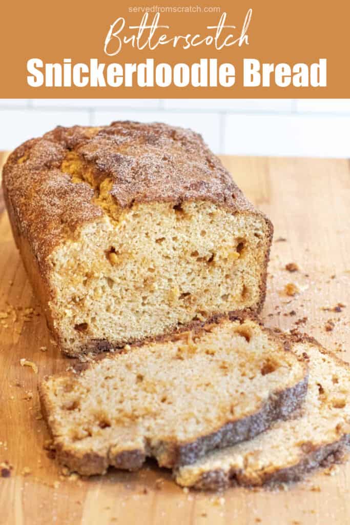 a loaf of snickerdoodle bread on a cutting board with two slices cut off with Pinterest pin text.