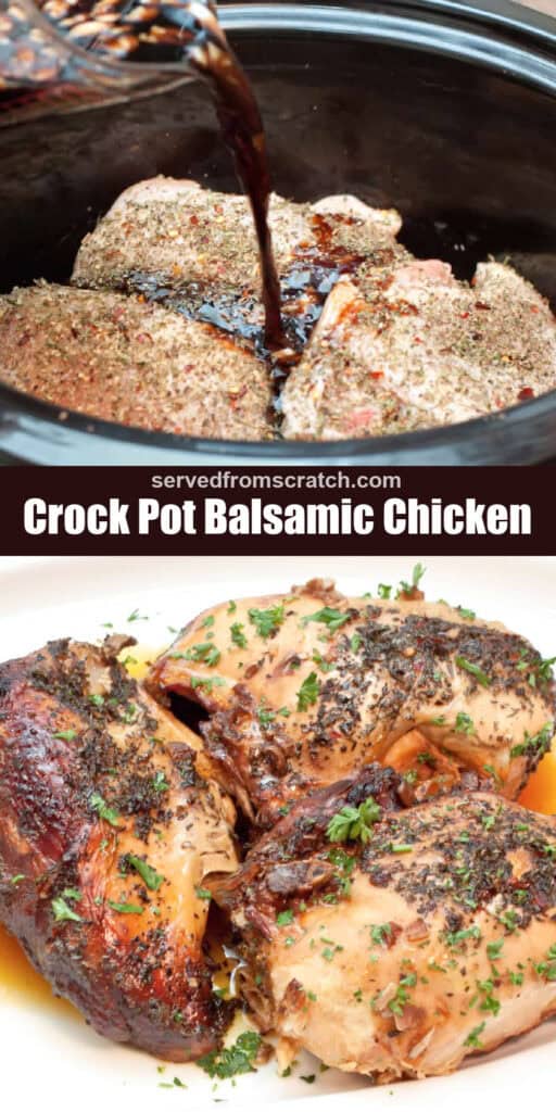 raw chicken in a crock pot with balsamic being poured in and cooked balsamic chicken.