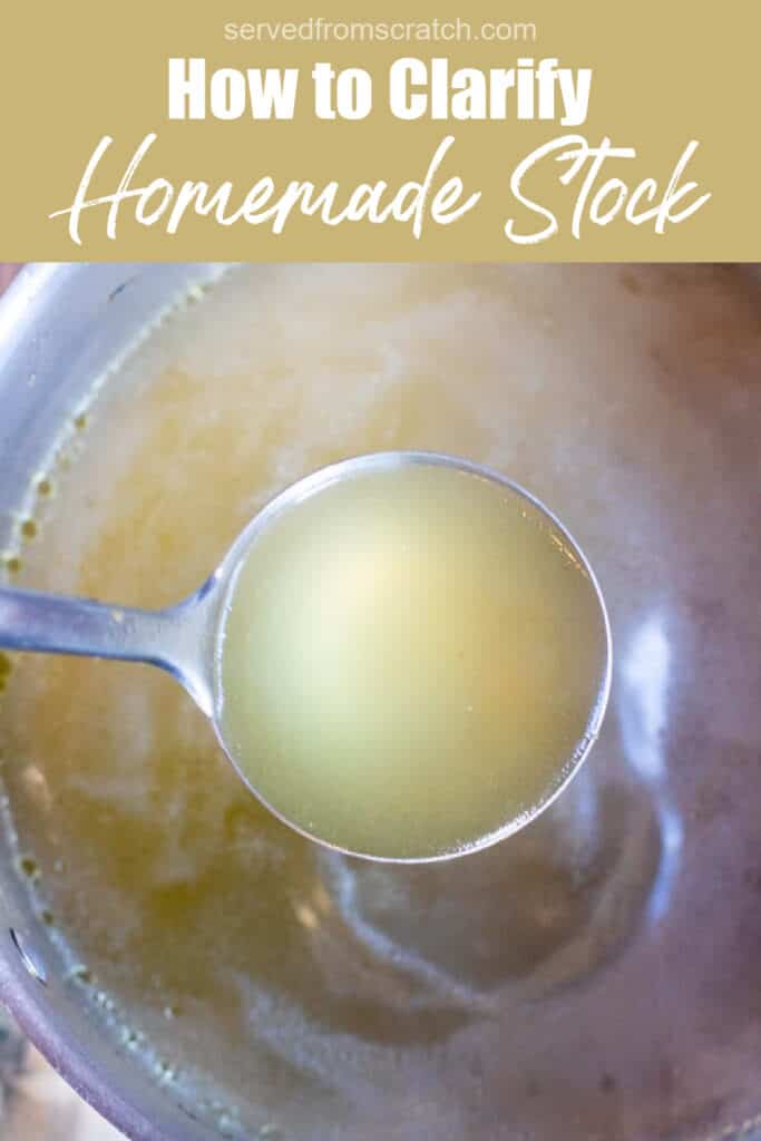 How to Clarify Homemade Stock - Served From Scratch