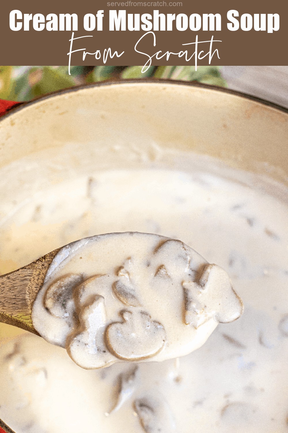 Cream of Mushroom Soup From Scratch - Served From Scratch