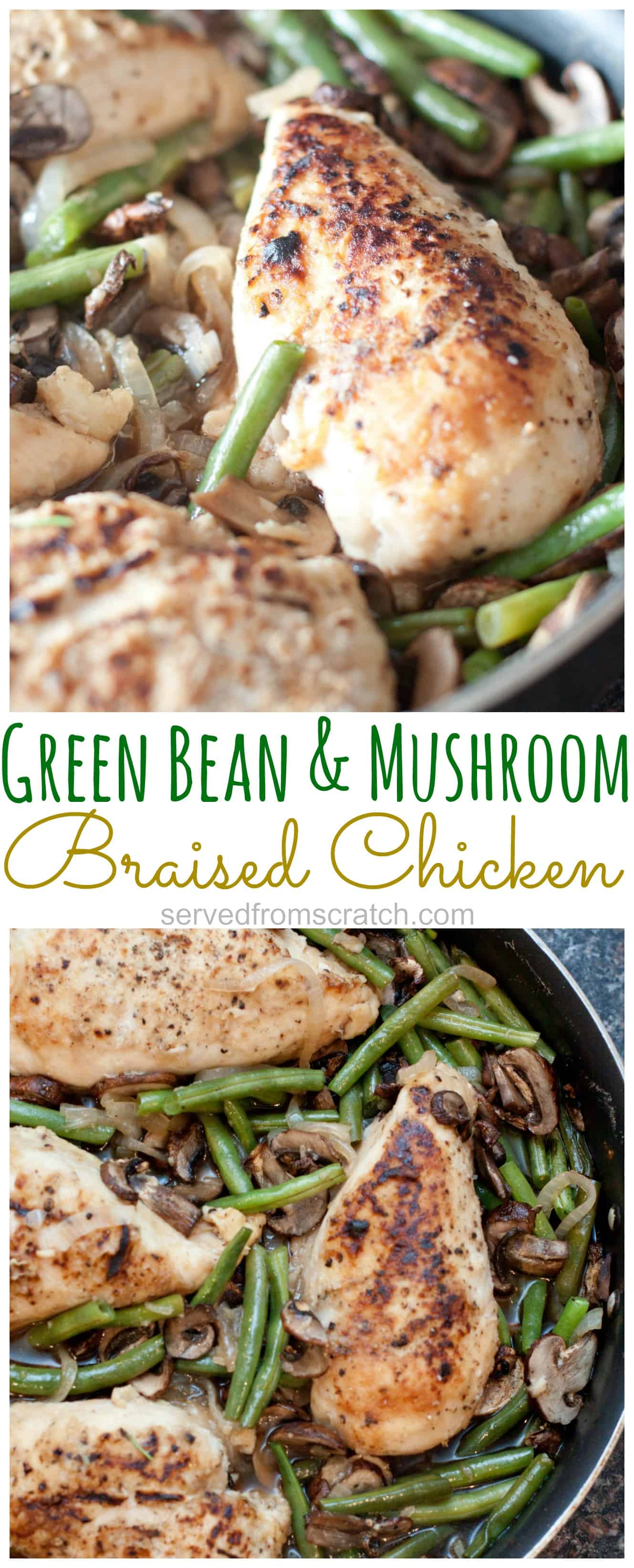 Green Bean and Mushroom Braised Chicken Served From Scratch