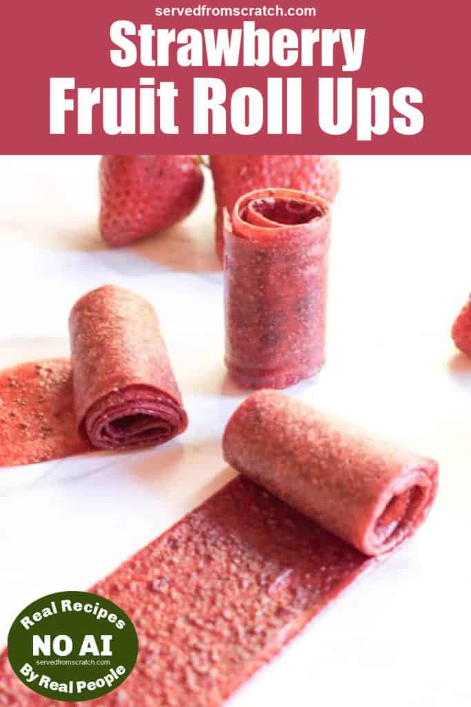 some rolled up strawberry fruit roll ups with Pinterest pin text with NO AI sticker.