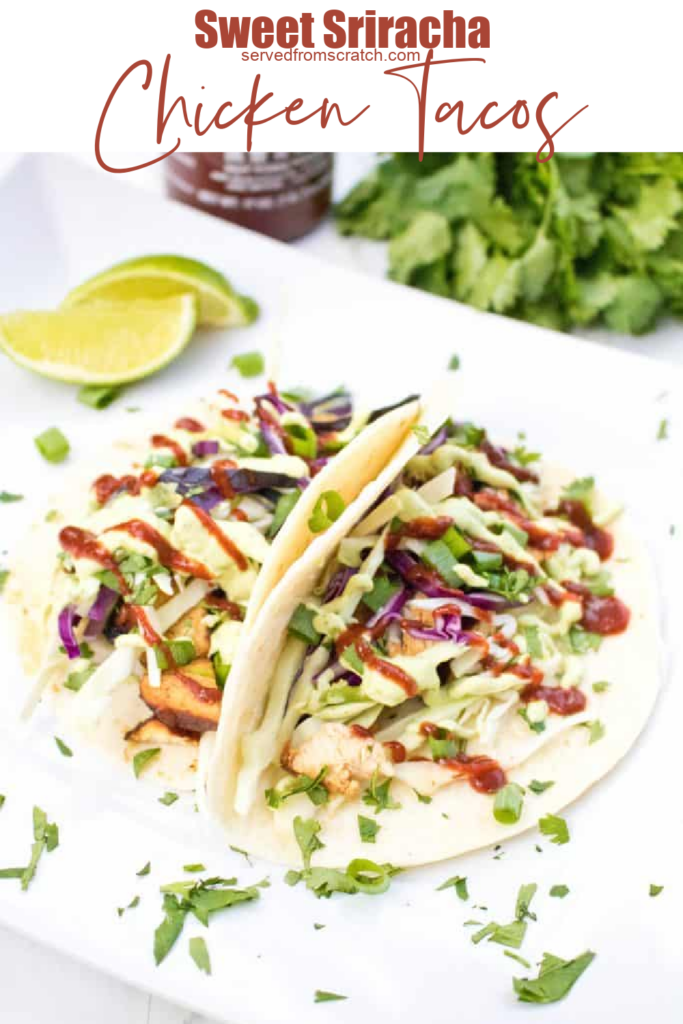 Sweet Sriracha Chicken Tacos Served From Scratch