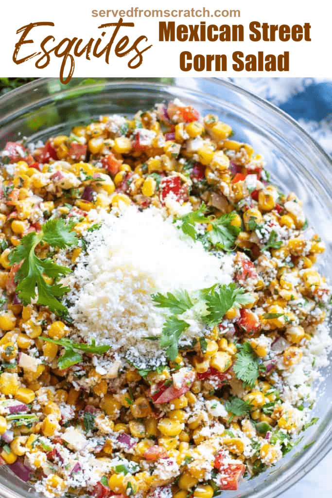 a big bowl of mexican street corn salad topped with cheese and Pinterest pin text.