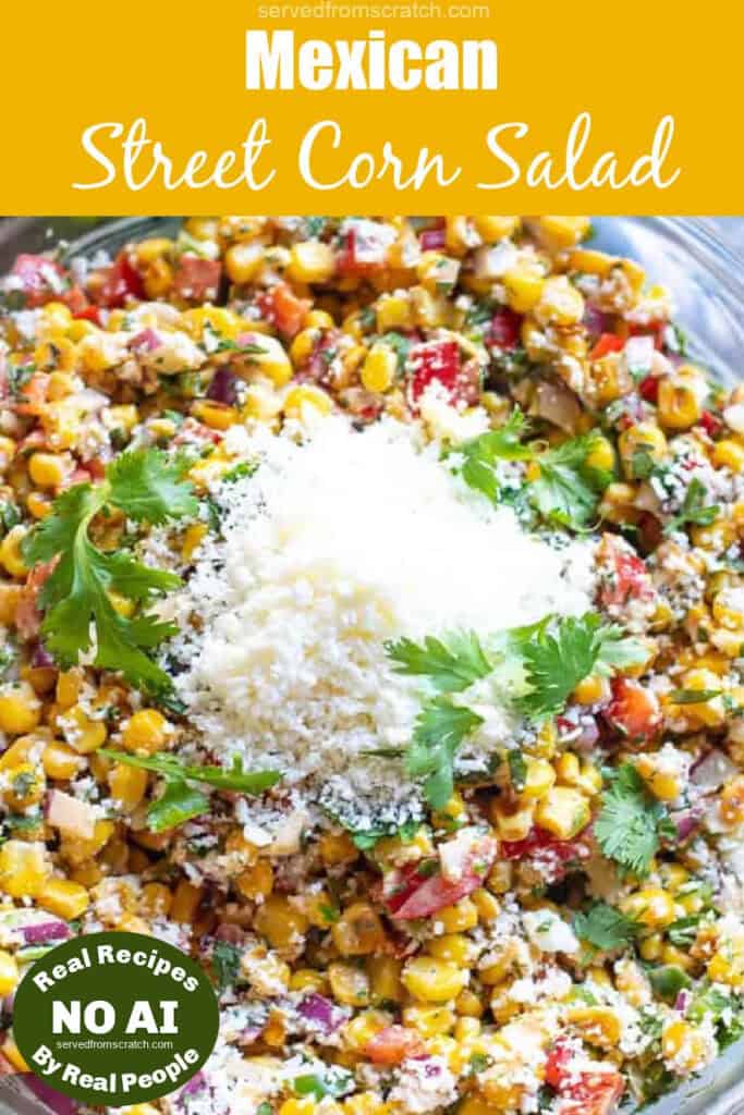 an overhead of a mexican street corn salad with a pile of shredded cheese, Pinterest pin text and a NO AI sticker.