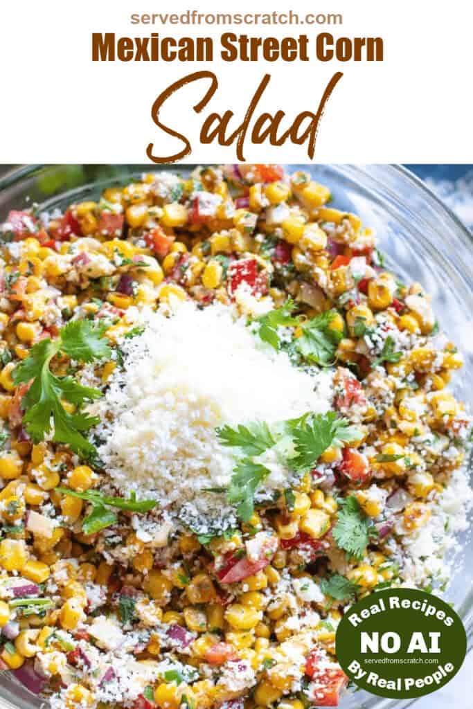 an overhead of a mexican street corn salad with a pile of shredded cheese, Pinterest pin text and a NO AI sticker.