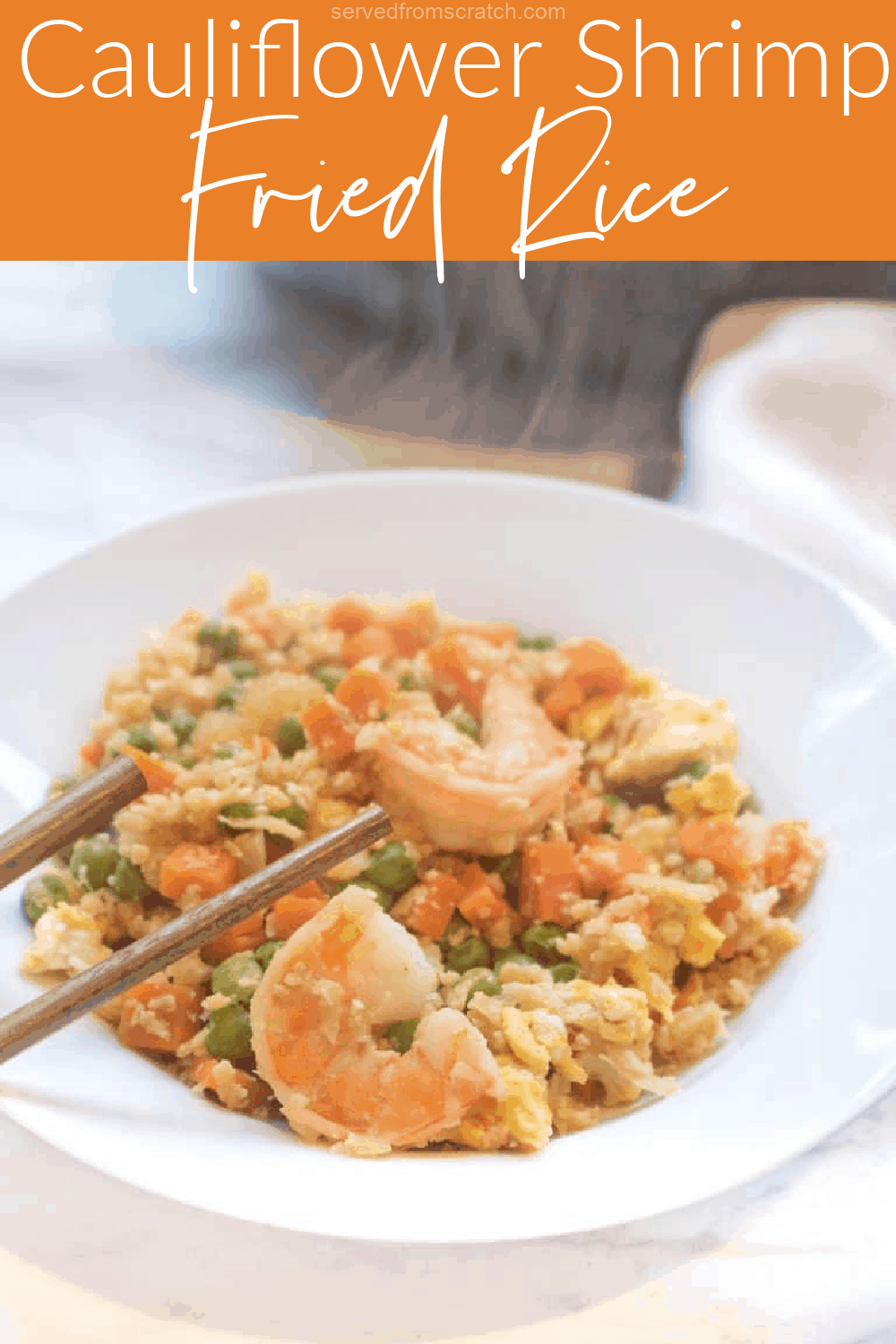 Cauliflower Shrimp Fried "Rice" - Served From Scratch
