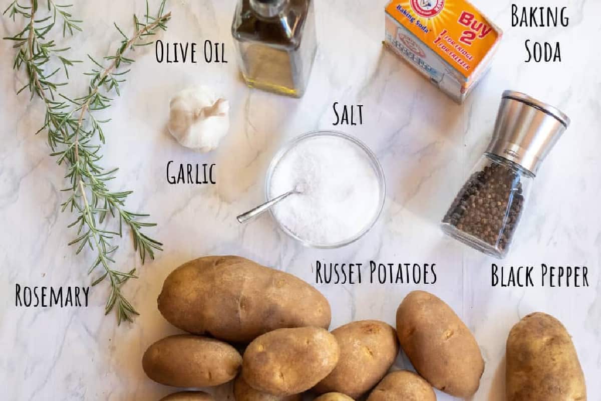 rosemary, garlic, potatoes, salt, baking soda, pepper, and olive oil.