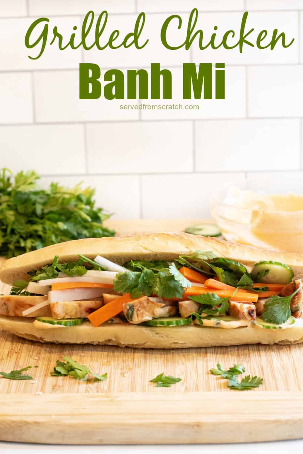 Grilled Chicken Banh Mi - Served From Scratch