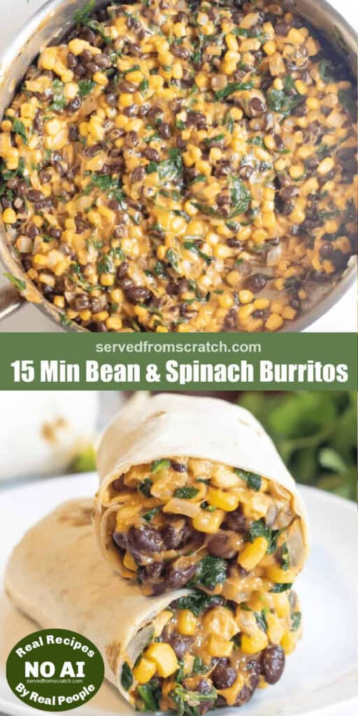 an overhead of a pan with cheesy beans and corn and spinach, Pinterest pin text, and a burrito filled with the mixture halved on a plate with NO AI sticker.