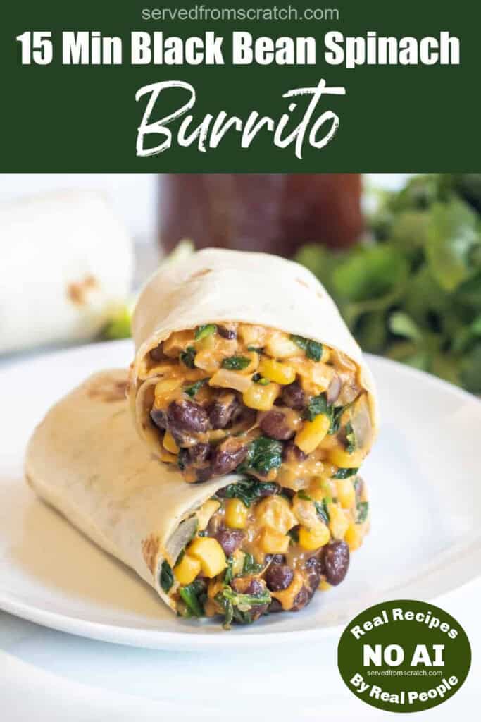 a half of a burrito on a plate with beans, corn, and spinach with Pinterest pin text with NO AI sticker.