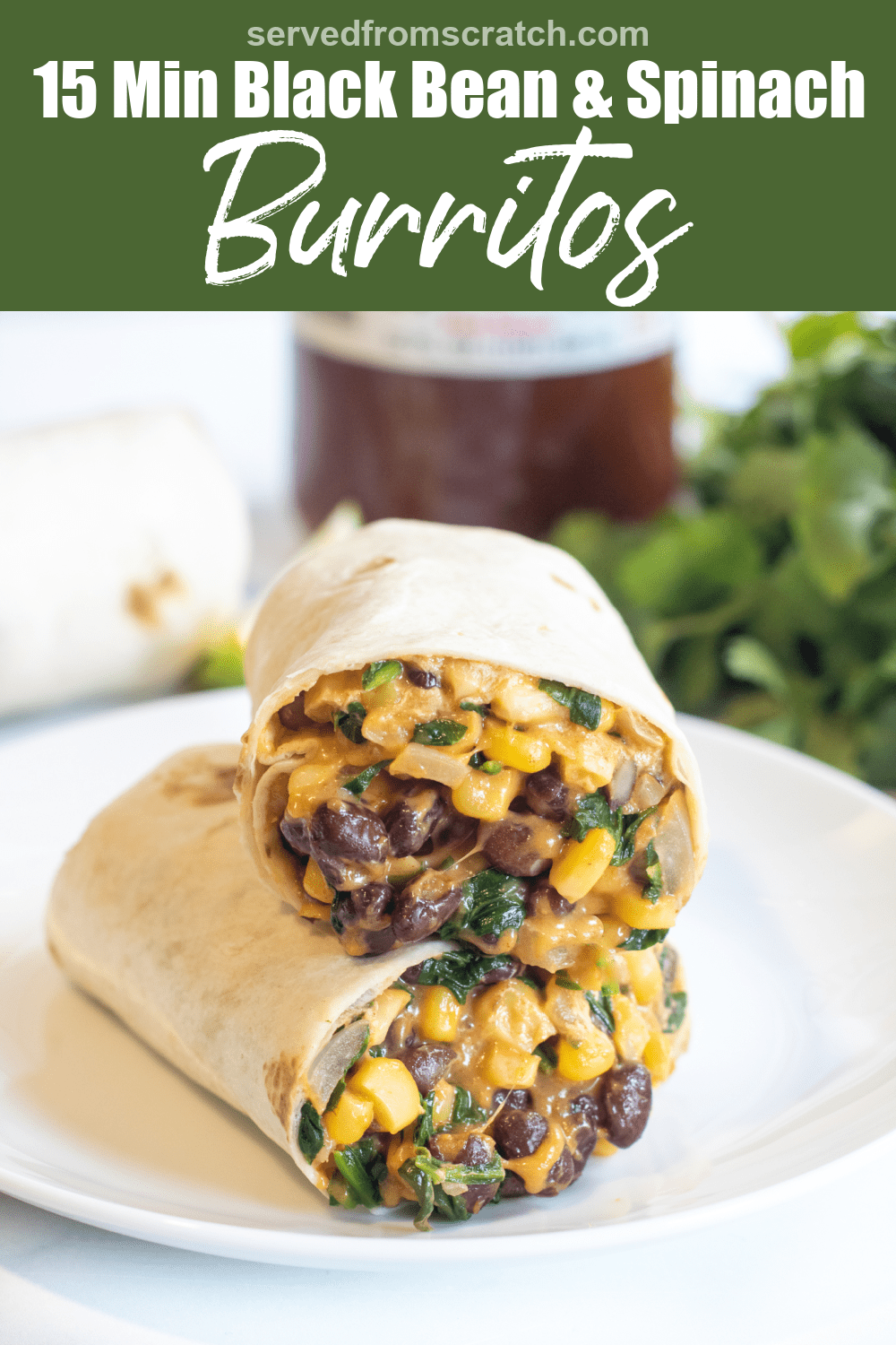 15 Minute Black Bean and Spinach Burritos Served From Scratch