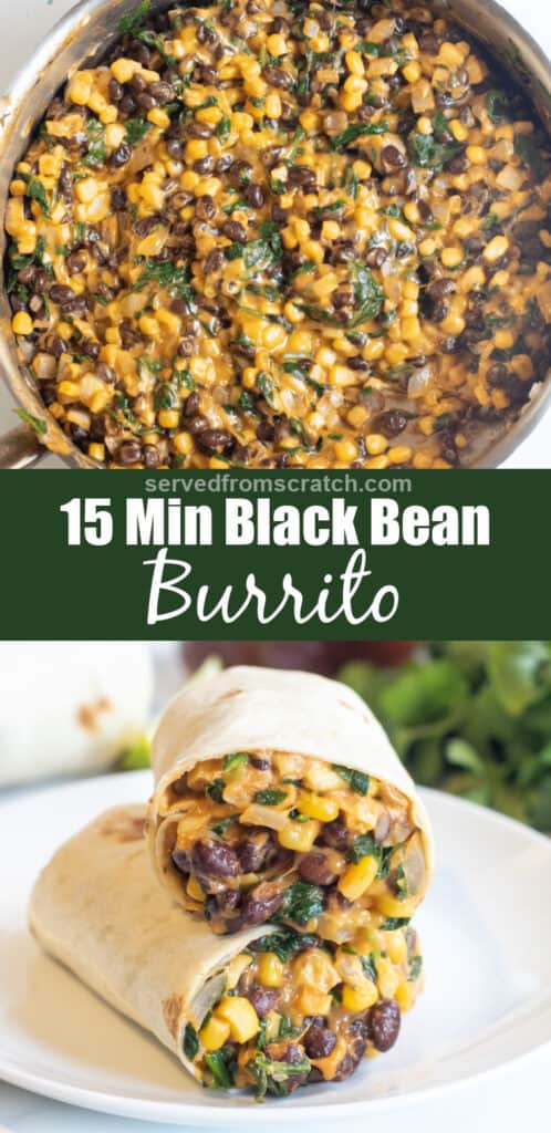 a pan with beans, corn, spinach and melted in lots of cheese, Pinterest pin text, and a plate with a half of a burrito with black beans and corn.