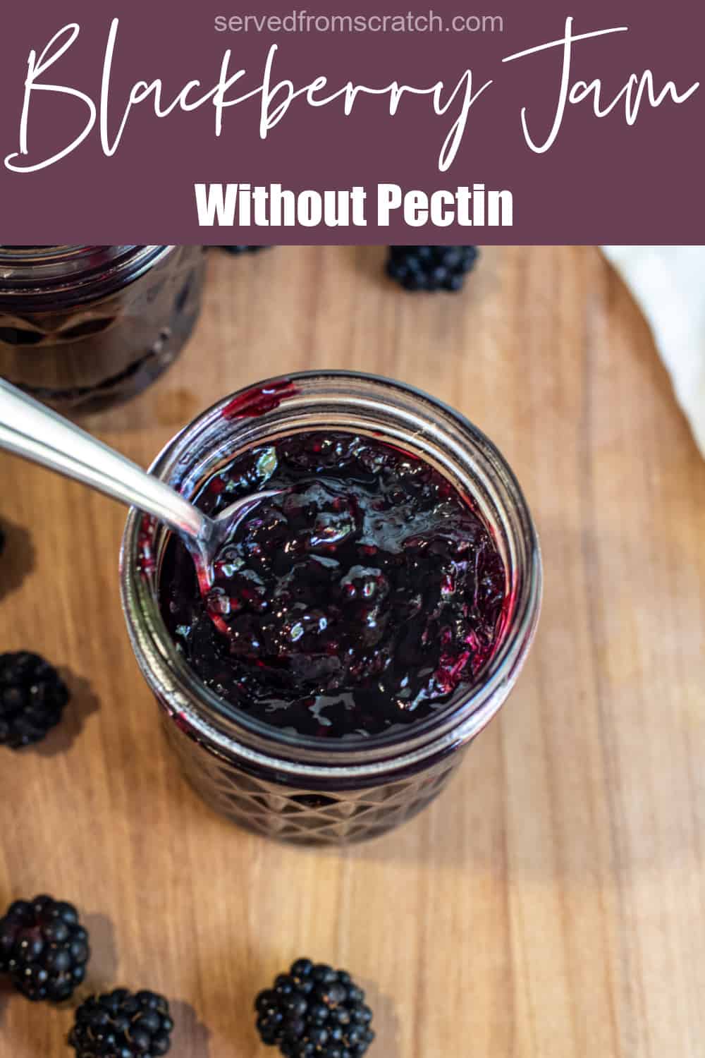 Blackberry Jam Without Pectin Served From Scratch
