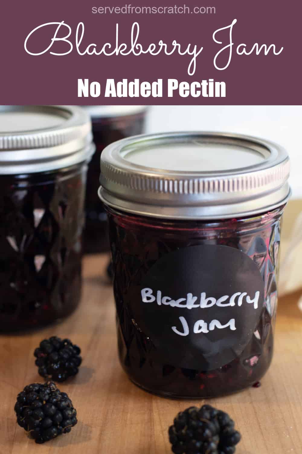 Blackberry Jam Without Pectin Served From Scratch