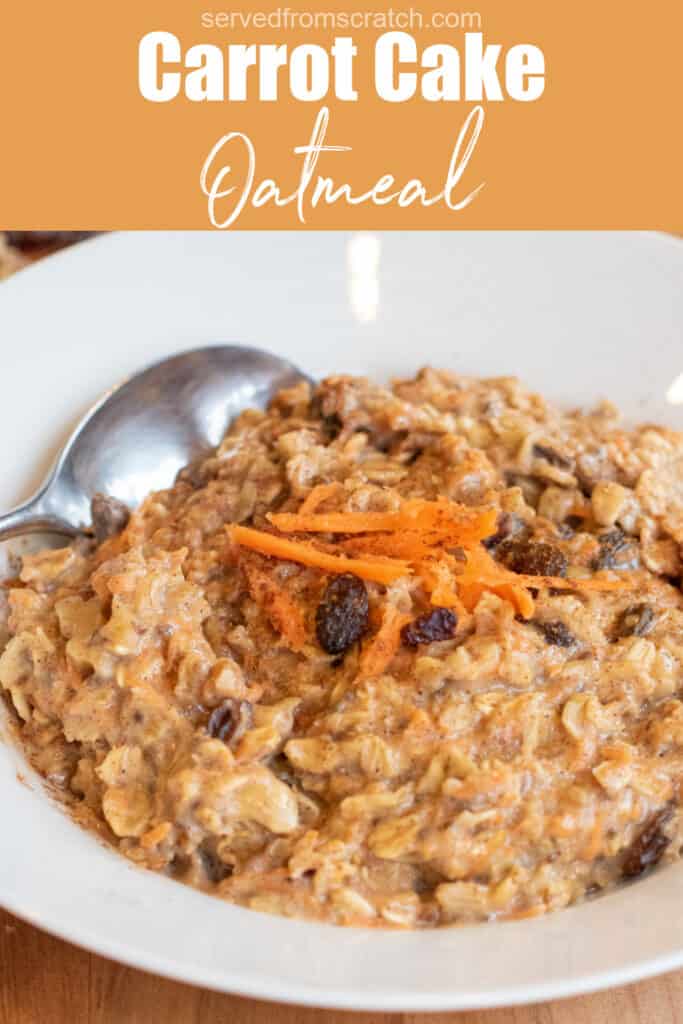a bowl of carrot cake oatmeal with a spoon in it with Pinterest pin text.