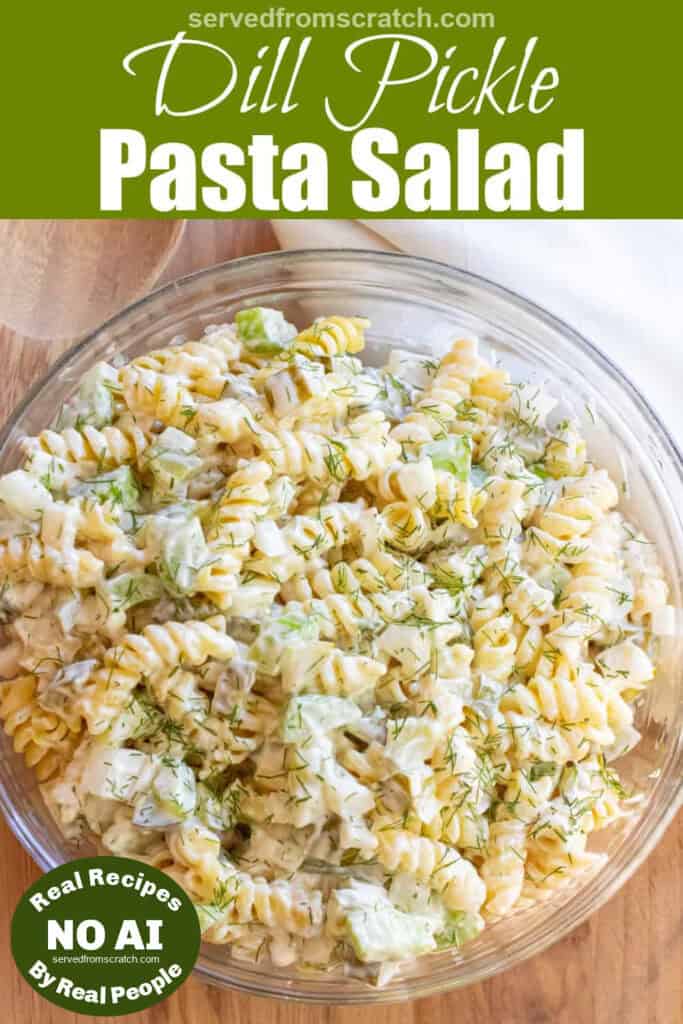 an overhead bowl of rotini pasta salad with celery and dill pickle with Pinterest pin text with NO AI sticker.