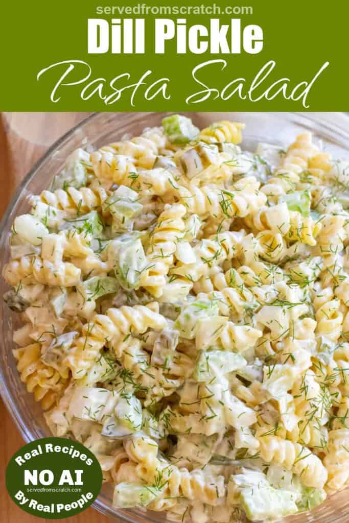 an overhead bowl of rotini pasta salad with celery and dill pickle with Pinterest pin text with NO AI sticker.