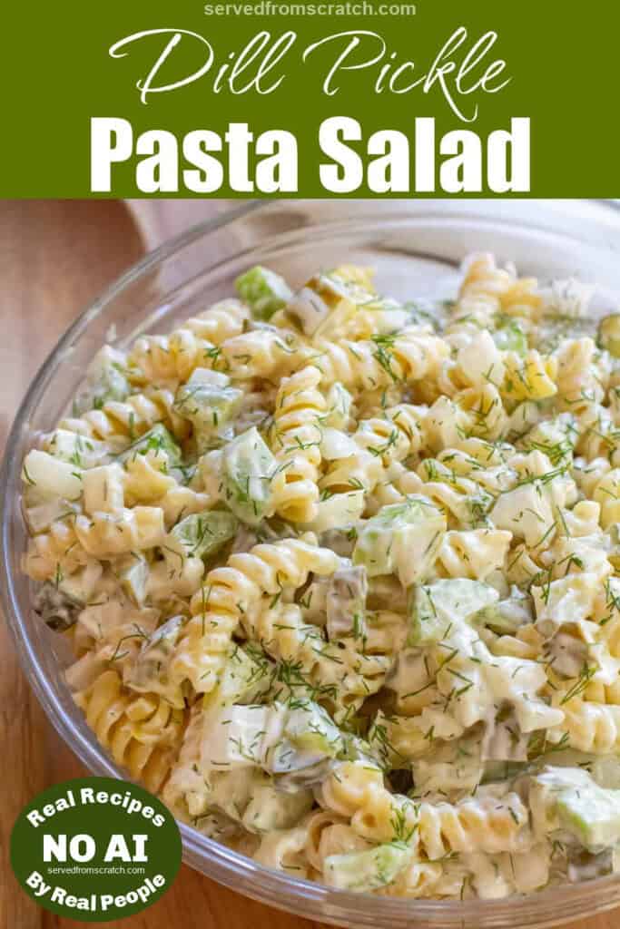 an overhead bowl of rotini pasta salad with celery and dill pickle with Pinterest pin text with NO AI sticker.