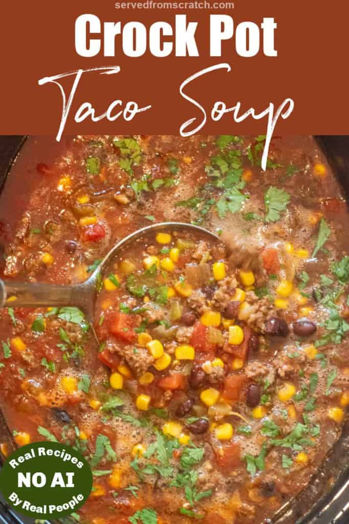 a ladle in a crock pot of soup with beans, ground beef, and corn and cilantro with Pinterest pin text and NO AI sticker.