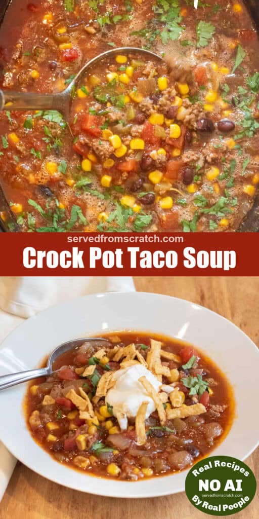 and picture of a ladle in a crock pot of taco soup and an overhead of bowl of taco soup with tortilla strips and sour cream and Pinterest pin text and NO AI sticker.