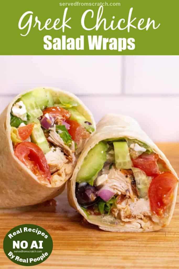 a halved chicken and greek salad wrap on a cutting board with Pinterest pin text with NO AI sticker.