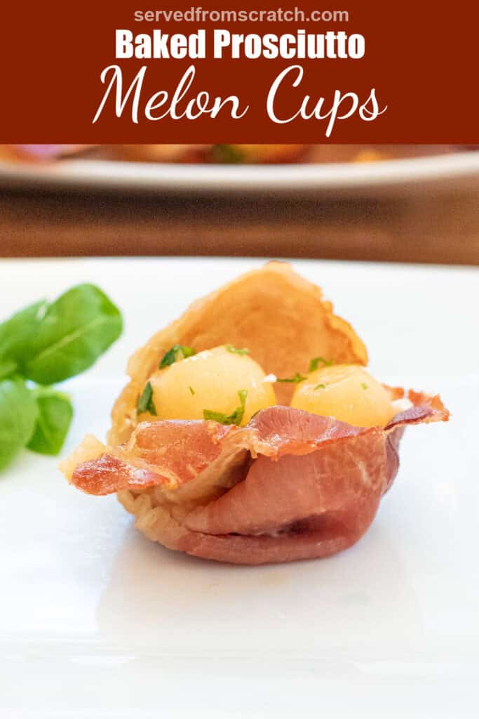 a plate with two baked prosciutto cups with melon and basil with Pinterest pin text.