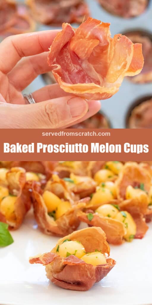 a hand holding a crispy prosciutto cup, Pinterest pin text, and then a cup filled with melon balls.