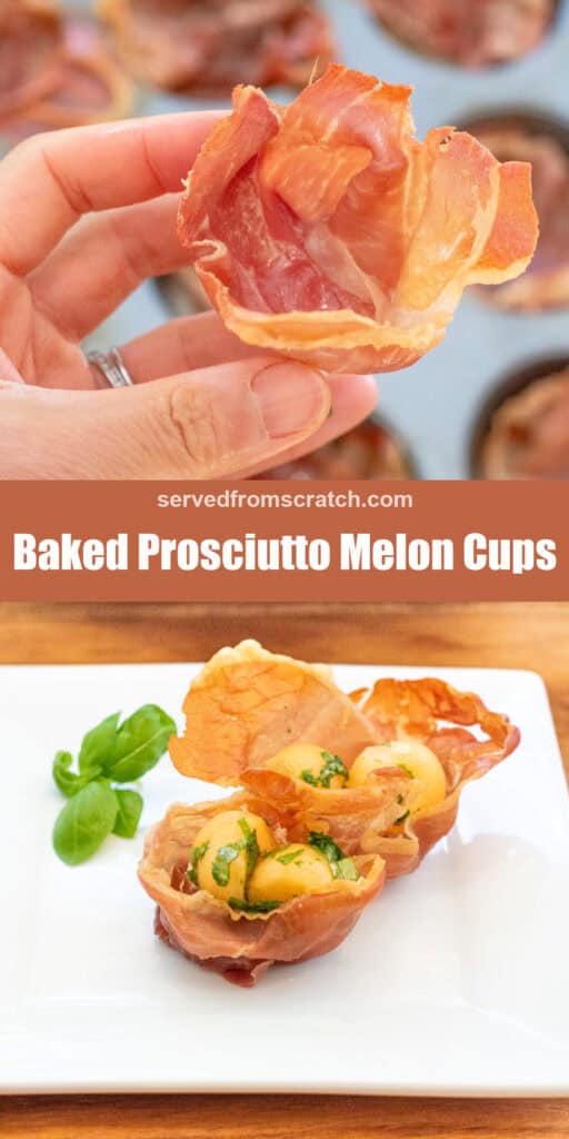 a hand holding a crispy prosciutto cup, Pinterest pin text, and then a cup filled with melon balls.