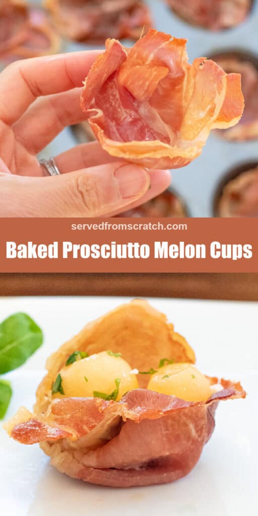 a hand holding a crispy prosciutto cup, Pinterest pin text, and then a cup filled with melon balls.