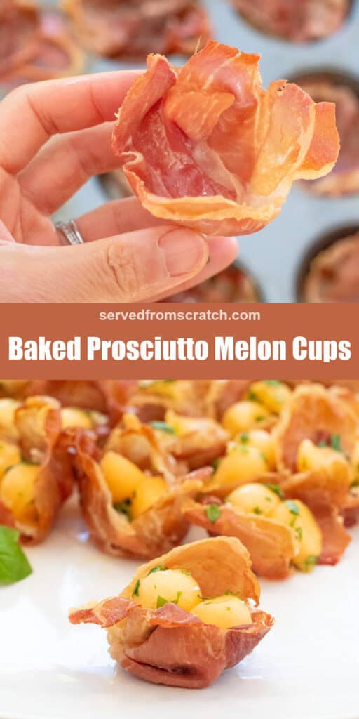 a hand holding a crispy prosciutto cup, Pinterest pin text, and then a cup filled with melon balls.