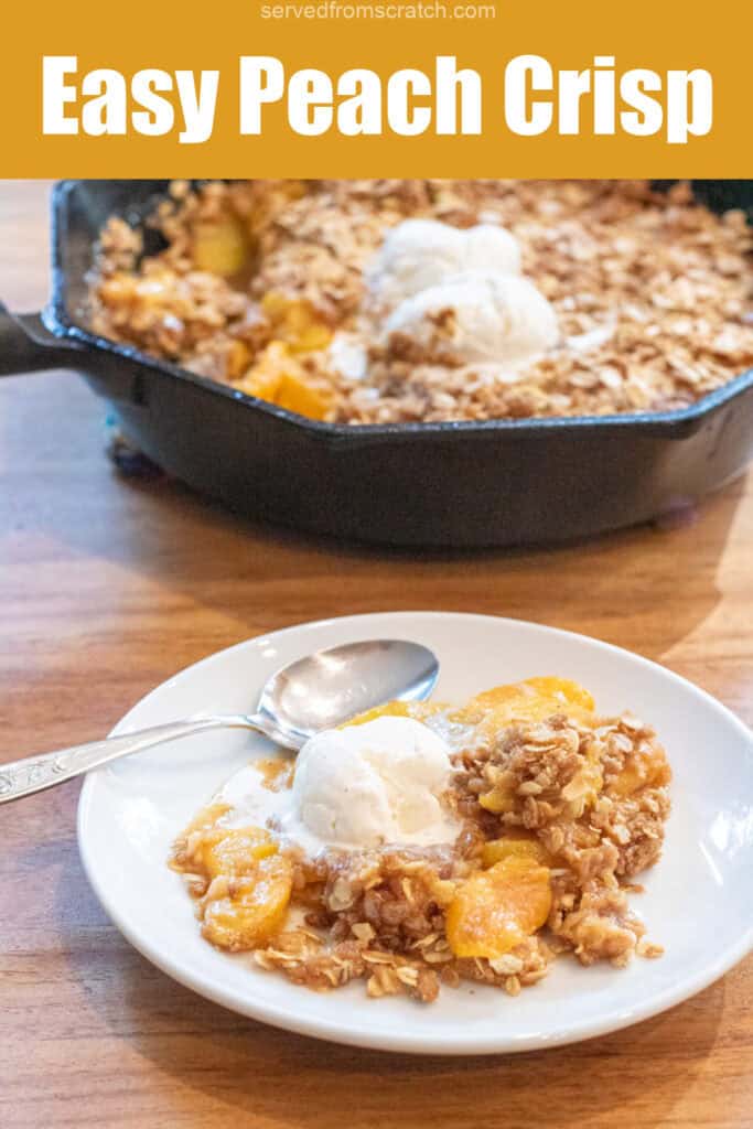 a plate of peach crisp with ice cream and a spoon and a cast iron of the peach crisp with Pinterest pin text.