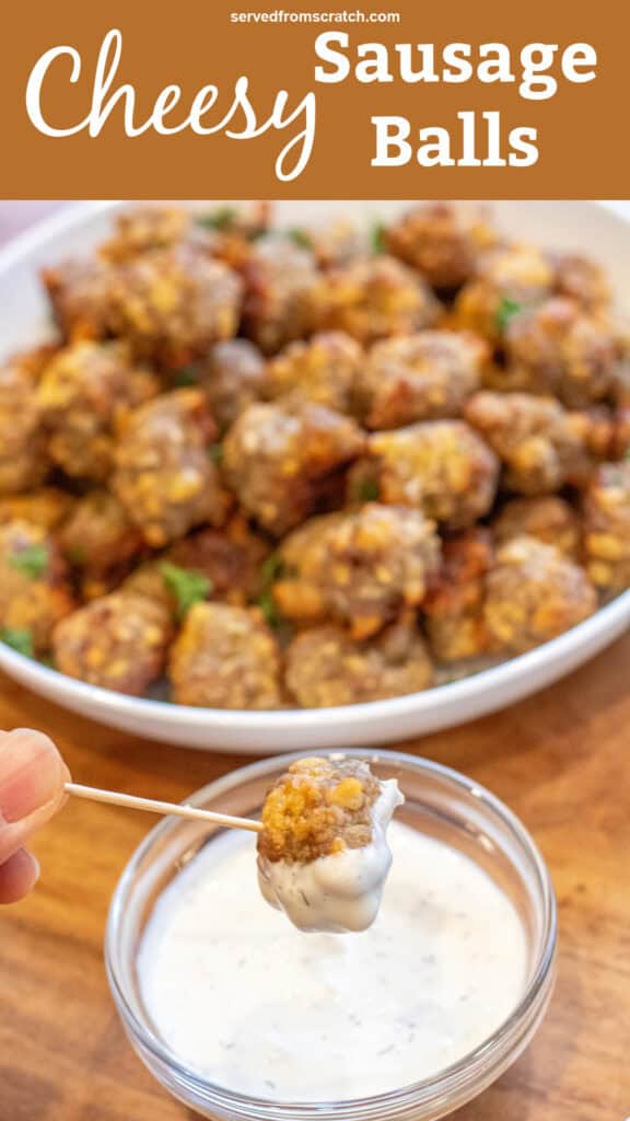Pinterest pin text and a bowl of sausage balls and one on a toothpick dipping into ranch.
