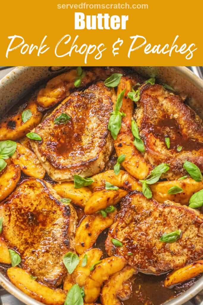 an overhead of a pan of pork chops in butter sauce with peaches and basil with Pinterest pin text.