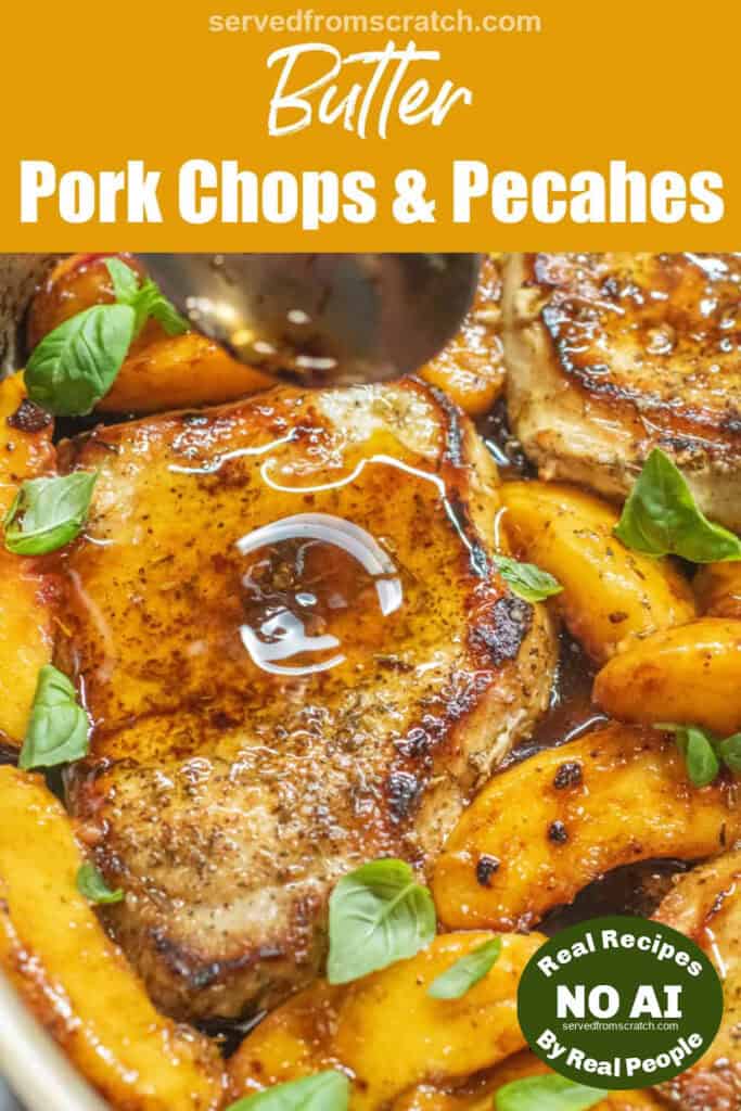 a spoon spooning butter on a cooked pork chop in a pan with peaches and basil with Pinterest pin text with NO AI sticker.