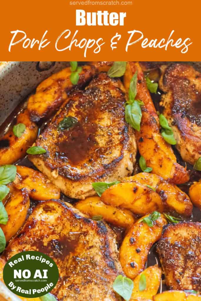 an overhead of a pan of pork chops in butter sauce with peaches and basil with Pinterest pin text and NO AI sticker.