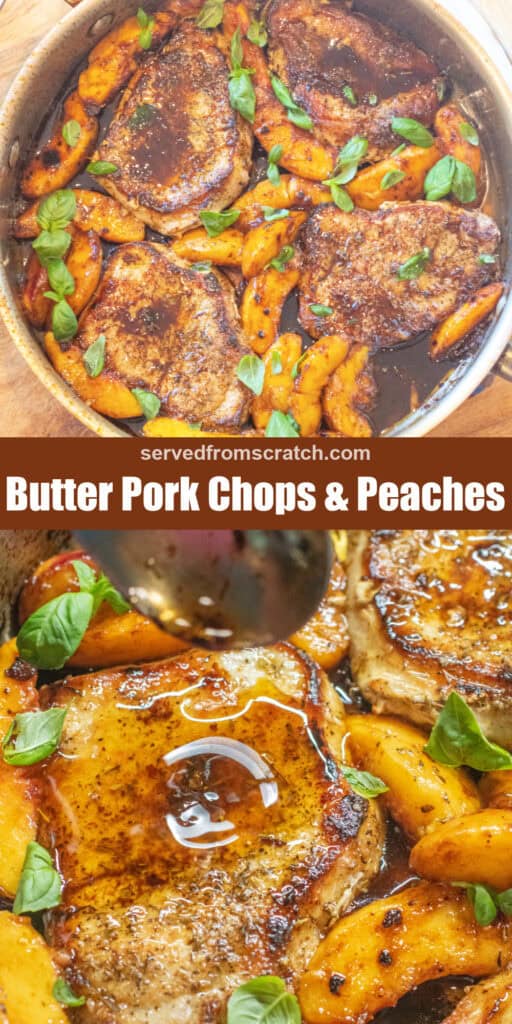 an overhead of a pan of pork chops in butter sauce with peaches and basil with Pinterest pin text and a spoon spooning butter on a cooked pork chop in a pan with peaches and basil.