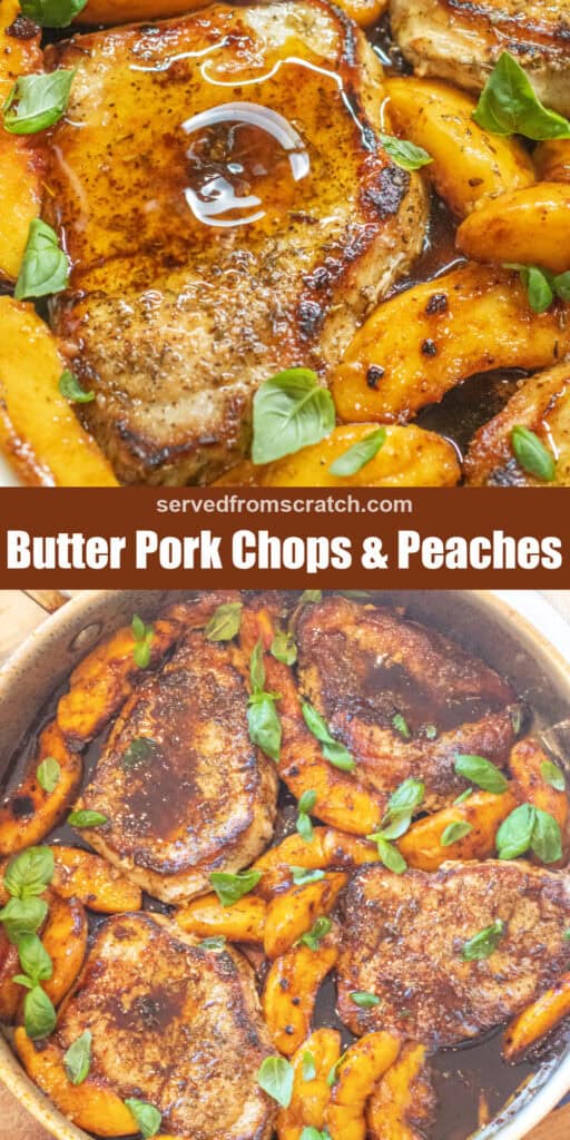 an overhead of a pan of pork chops in butter sauce with peaches and basil with Pinterest pin text and a spoon spooning butter on a cooked pork chop in a pan with peaches and basil.