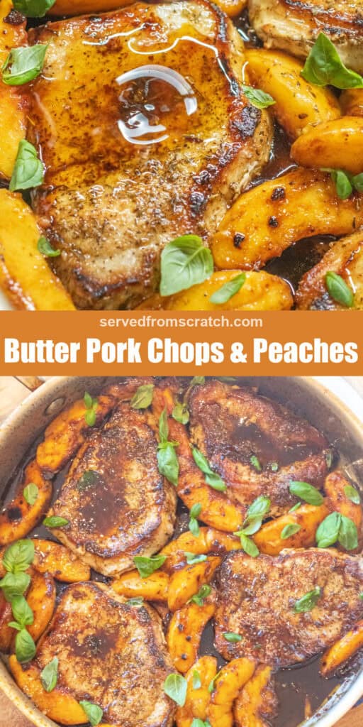 an overhead of a pan of pork chops in butter sauce with peaches and basil with Pinterest pin text and a spoon spooning butter on a cooked pork chop in a pan with peaches and basil.