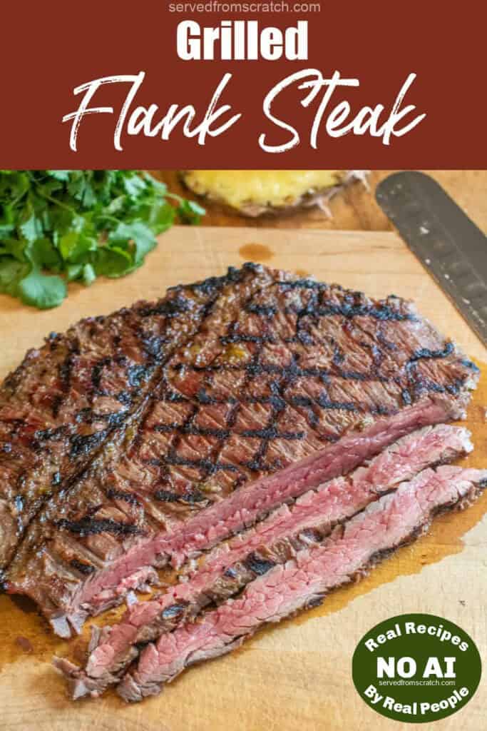a grilled sliced flank steak on a cutting board with Pinterest pin text with NO AI sticker.