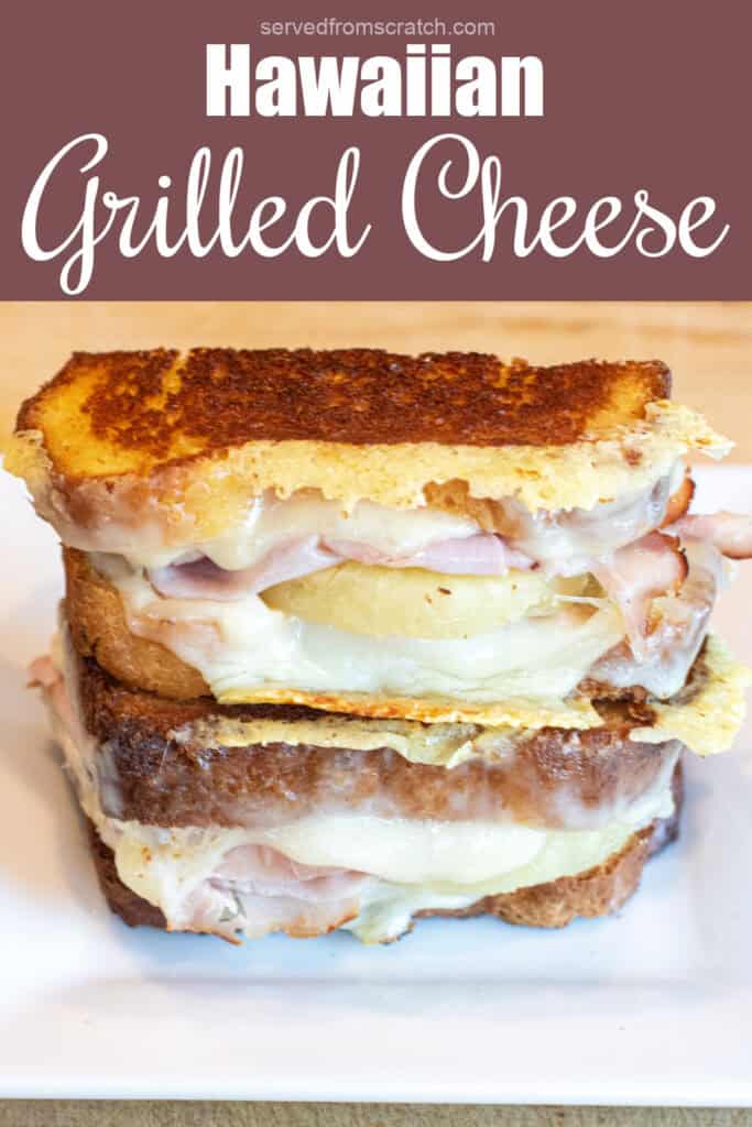 Pinterest pin text and a halved grilled cheese with ham and pineapple stacked on a plate.