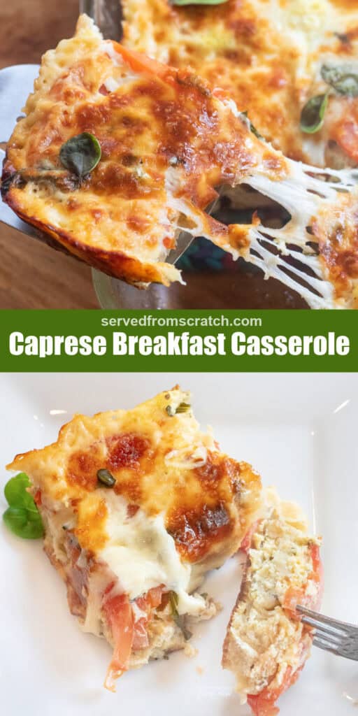 a piece of cheesy breakfast casserole being pulled out of a tray with a cheese pull and Pinterest pin text and a piece of casserole with tomato and basil and egg on a plate.