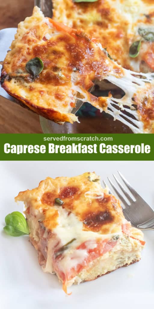 a piece of cheesy breakfast casserole being pulled out of a tray with a cheese pull and Pinterest pin text and a piece of casserole with tomato and basil and egg on a plate with a fork.