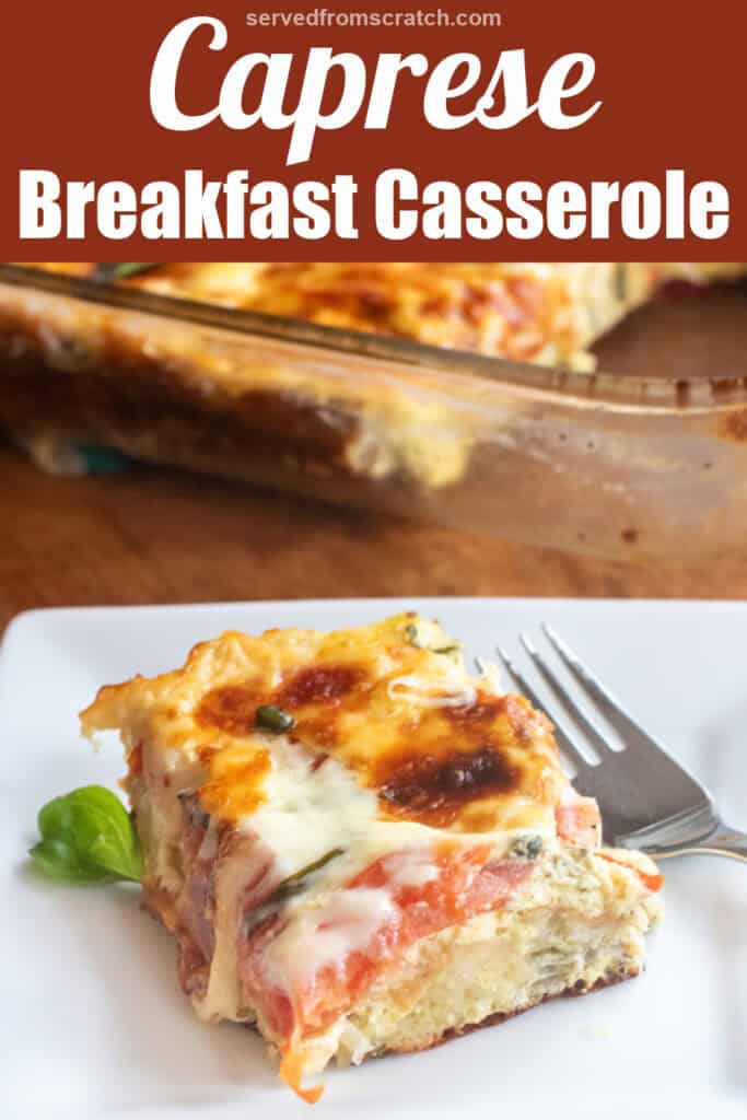 a piece of breakfast casserole with egg, melted cheese, and tomato and basil on a plate with a fork in front of a baking dish.