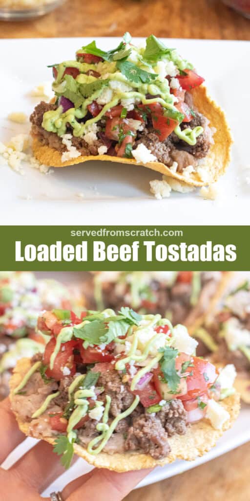 a hand holding a loaded beef tostada, Pinterest pin text, and the loaded tostada on a plate.