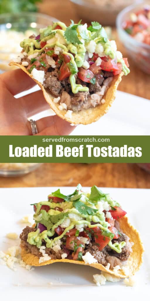 a hand holding a loaded beef tostada, Pinterest pin text, and the loaded tostada on a plate.