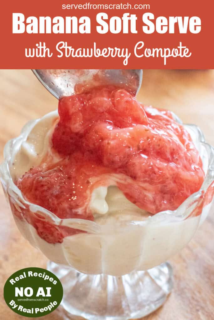 a spoon spooning strawberry compote over a bowl of soft serve with Pinterest pin text and a NO AI sticker.